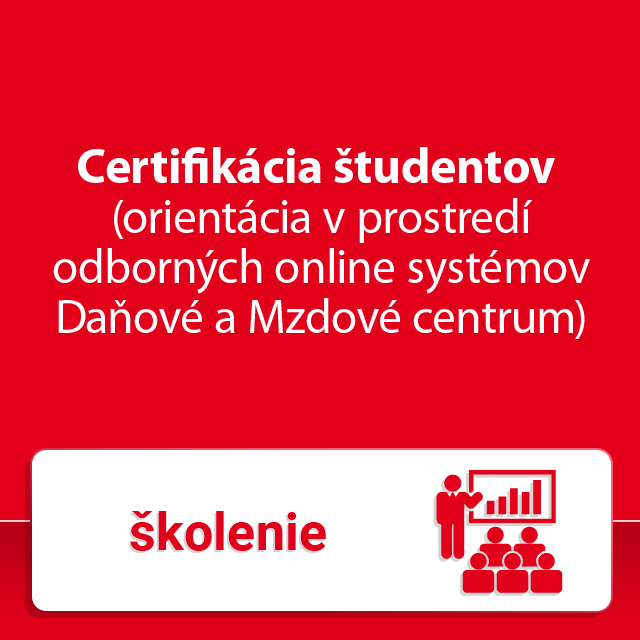 Certifikácia študentov - orientácia v prostredí odborných online systémov Daňové a Mzdové centrum