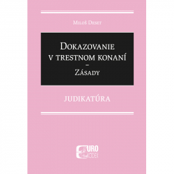 Dokazovanie v trestnom konan  Zsady dokazovania  Judikatra