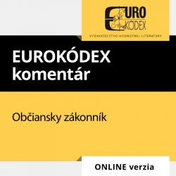Eurokódex komentár k Obèianskemu zákonníku  (ONLINE verzia)