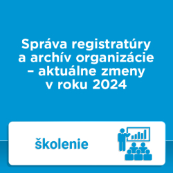 Sprva registratry a archv organizcie  aktulne zmeny v roku 2024