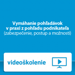 Vymhanie pohadvok v praxi z pohadu podnikatea (zabezpeenie, postup a monosti)